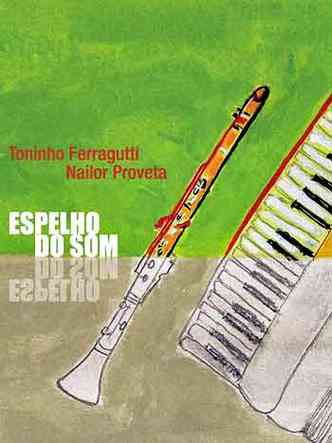 Capa do disco Espelho do som traz a ilustrao de clarinete ao lado de acordeom 
