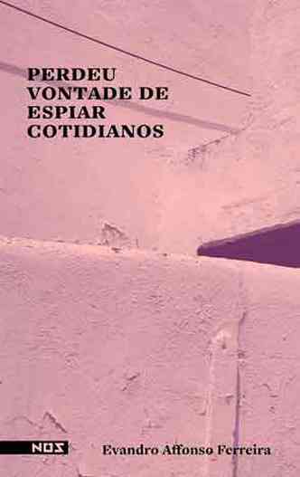 Capa do livro, 'Perdeu vontade de espiar cotidianos' 