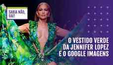 O vestido verde de Jennifer Lopez e a origem do Google Imagens