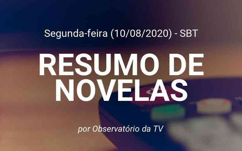 Sbt: Resumo das novelas desta Segunda-feira (10/08)