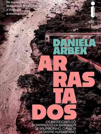 capa do livro 'Arrastados: os bastidores do rompimento da barragem de Brumadinho, o maior desastre humanitário do Brasil'