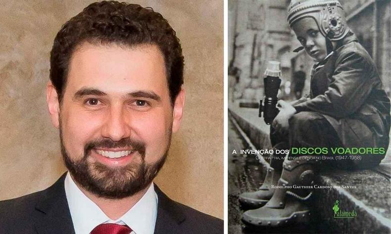 Foto do Historiador Rodolpho dos Santos e a capa do livro 'A invenção dos discos voadores'
