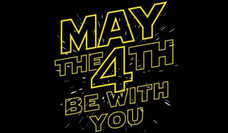 'May the Fouth be with you'