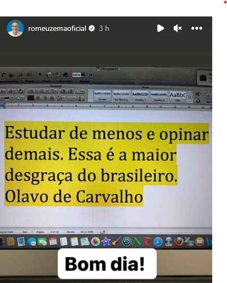Mensagem compartilhada por Zema dizendo: 'Estudar de menos e opinar demais. Essa  a melhor desgraa do brasileiro'