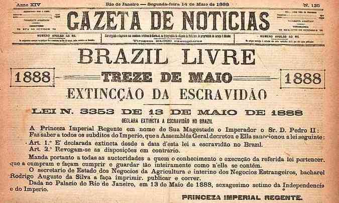 Manchete de jornal no dia seguinte à declaração do fim da escravidão no Brasil em 13 de maio de 1888.(foto: Internet)