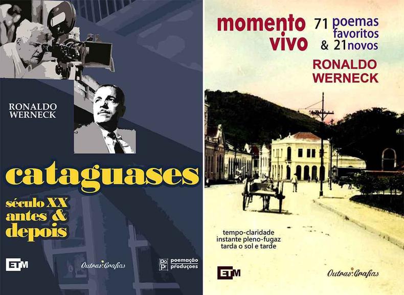 Capas dos livros 'Cataguases Século XX/Antes & depois' e 'Momento vivo - 71 poemas favoritos & 21 novos'(foto: Tipografia Musical/Divulgação) Capas dos livros de Ronaldo Werneck