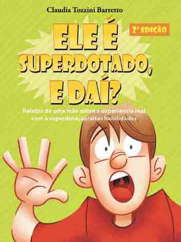 Capa do livro, Ele  Superdotado, e da?
