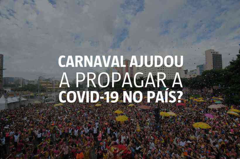 Vídeo: Carnaval ajudou a propagar a COVID-19 no país? Especialista responde  - Gerais - Estado de Minas