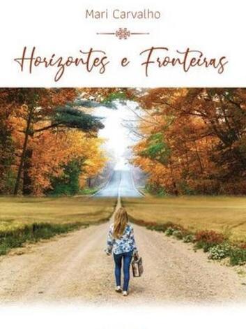 Capa do livro Horizontes e fronteiras traz foto de mulher de costas caminhando por estrada cercada de rvores com folhas amarelas