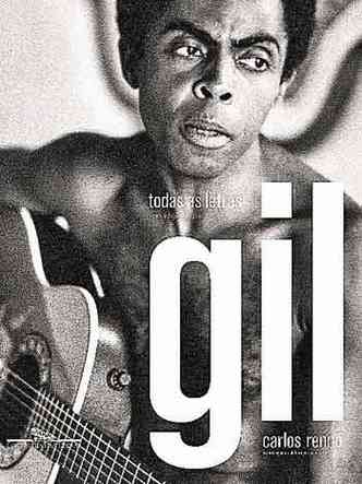 Capa do livro 'Todas as letras' tem Gilberto Gil tocando violão