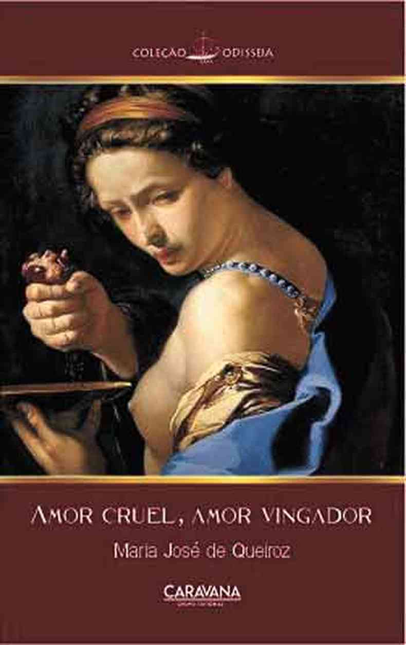''Amor cruel, amor vingador'', de Maria Jos de Queiroz