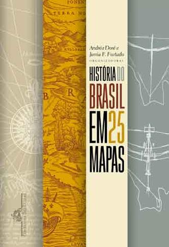 Capa do livro Historia do Brasil em 25 mapas