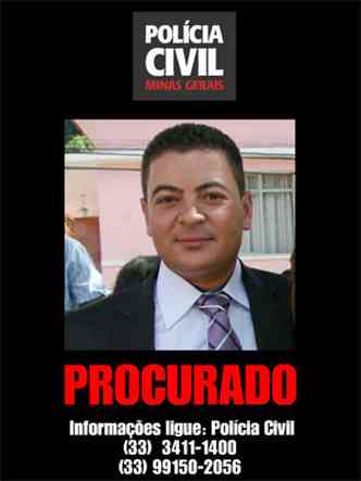 Polcia Civil divulgou um cartaz com a foto do vereador e telefones para denncia(foto: Polcia Civil/Divulgao)