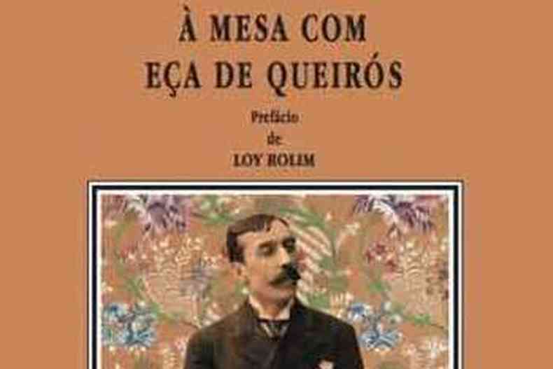 Livro da escritora portuguesa Maria Antnia Goes detalha citaes gastronmicas na obra de Ea de Queiroz(foto: Colares Editora/Reproduo)