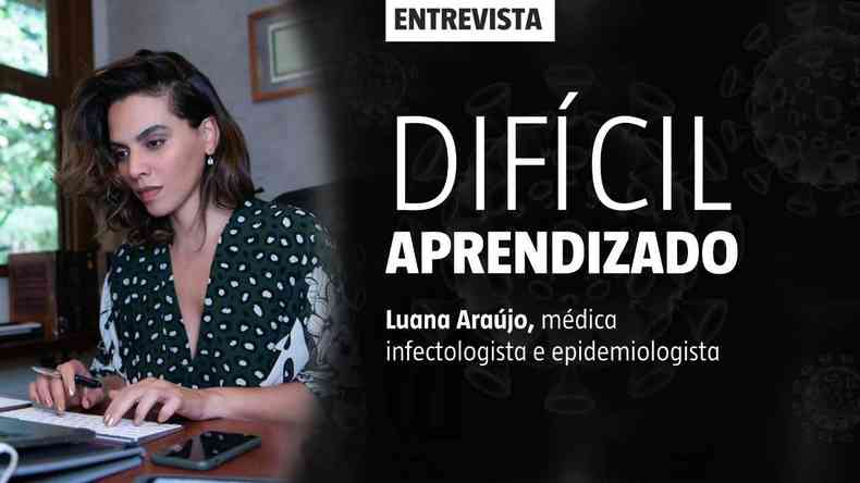 Entrevista com a infectologista e epidemiologista Luana Arajo(foto: Bruno Haddad/Divulgao)