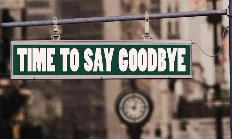 Escrito em inglês: time to say goodbye 