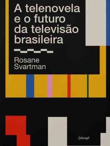 Capa do livro A telenovela e ofuturo da televiso brasileira