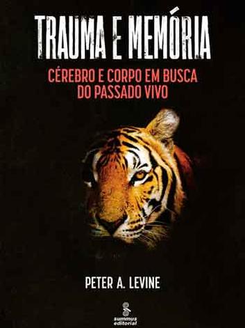 capa do livro Trauma e memria - crebro e corpo em busca do passado vivo