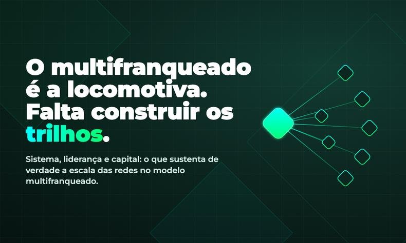 Um operador, várias unidades: o multifranqueado virou o motor da expansão das redes, mas só ganha escala sobre sistema, liderança e capital.(foto: Claude) Ilustração: um losango grande e brilhante conectado por linhas a seis losangos menores, simbolizando um operador que controla várias unidades.