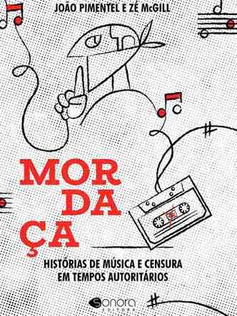 capa do livro 'MORDAA: HISTRIAS DE MSICA E CENSURA EM TEMPOS AUTORITRIOS'