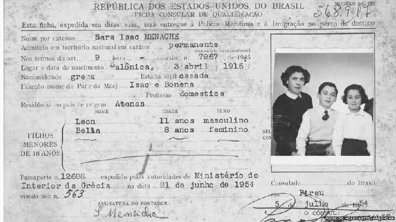 Ficha Consular de imigrao de Sara Isaac Menache, emitida pelo cnsul-geral do Brasil em Pireu, em 5 de julho de 1954. Anotados como filhos menores: Leon, com 11 anos, e Bela, com 8 anos, todos com vistos permanentes(foto: Vozes do Holocausto/Arqshoah)