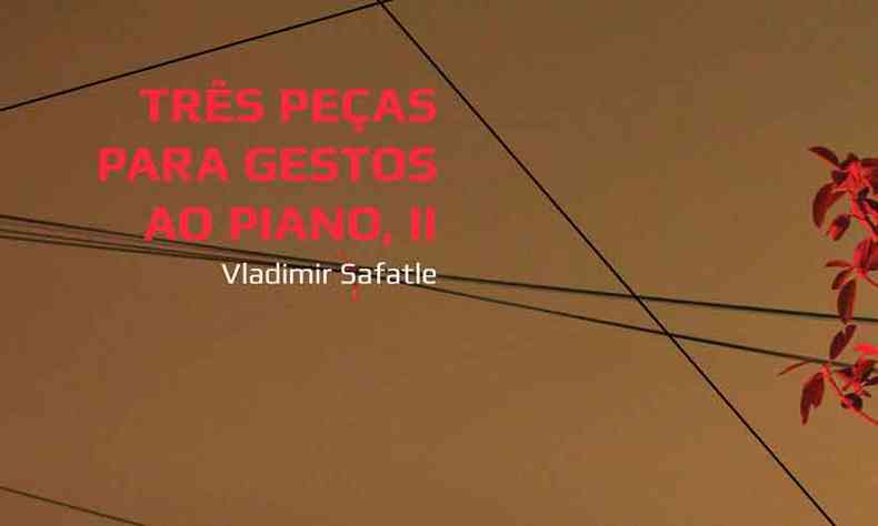 Trs peas para gestos ao piano Single de Vladimir Safatle Disponvel nas plataformas digitais