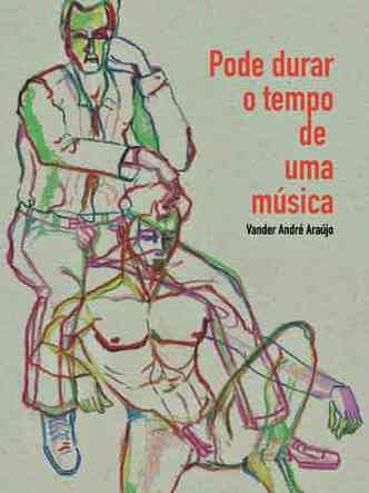 Capa do livro Pode durar o tempo de uma música traz o desenho de dois homens, feito por Michelle Campos 