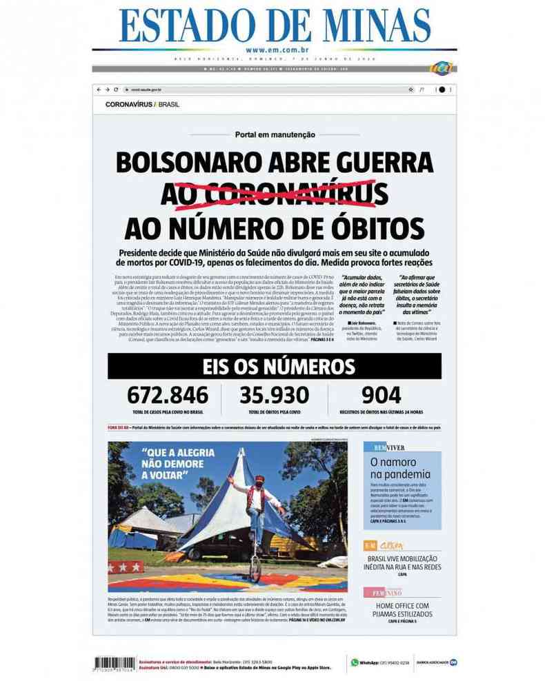 Na capa de ontem, 7 de junho, destaca que Bolsonaro decide que o Ministrio da Sade no divulgar mais em seu site o acumulado de mortos por #COVID19 , apenas os falecimentos do dia