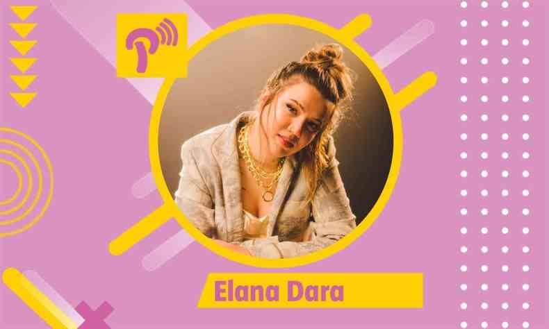 arte mostra a cantora Elana Dara sobre um fundo rosa com a logomarca do podcast Pouquinho, do jornal Estado de Minas