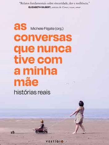 Capa do livro Livro: As conversas que nunca tive com a minha me