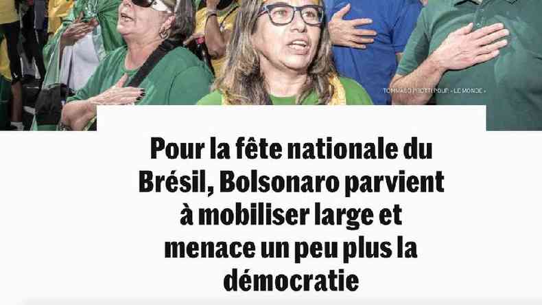 Le Monde destacou: 'Para o dia nacional do Brasil, Bolsonaro consegue mobilizar amplamente e ameaça um pouco mais a democracia'