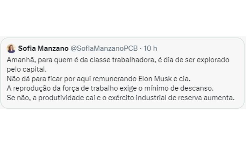 %u201CAmanh, para quem  da classe trabalhadora,  dia de ser explorado pelo capital. No d para ficar por aqui remunerando Elon Musk e cia. A reproduo da fora de trabalho exige o mnimo de descanso. Se no, a produtividade cai e o exrcito industrial de reserva aumenta'